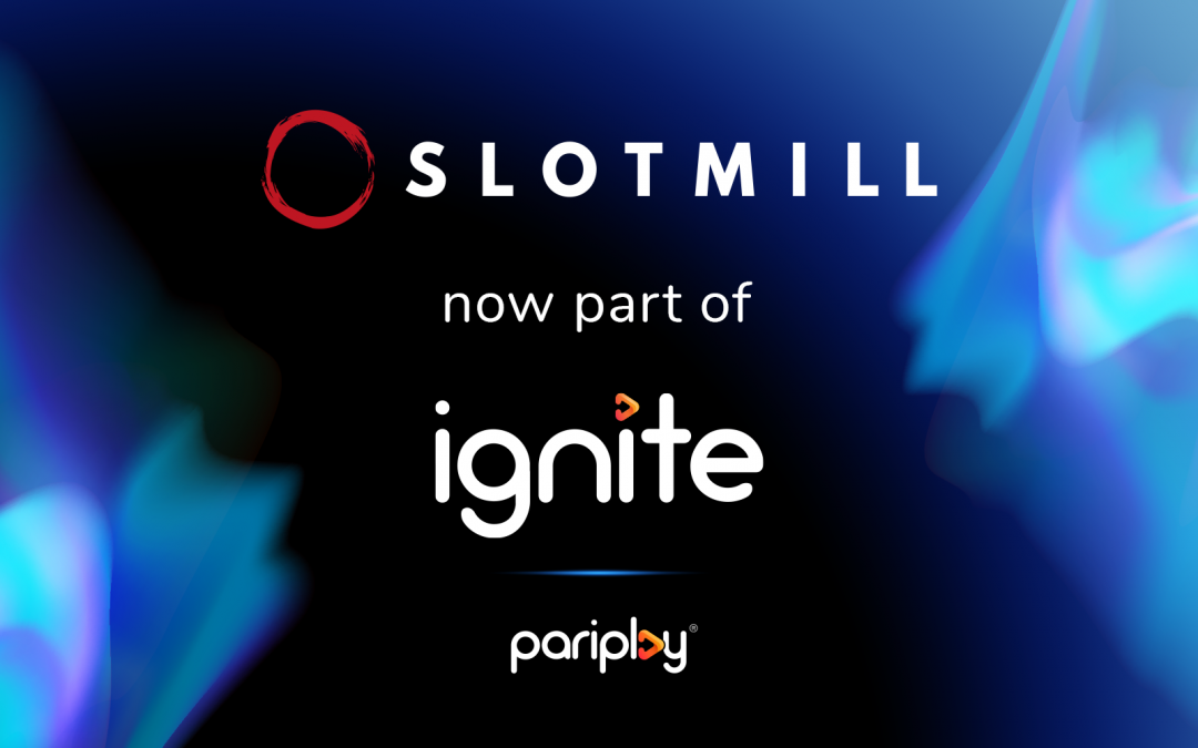Pariplay® bolsters its Ignite® roster with Slotmill partnership
